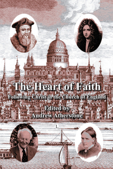 Paperback The Heart of Faith: Following Christ in the Church of England Book