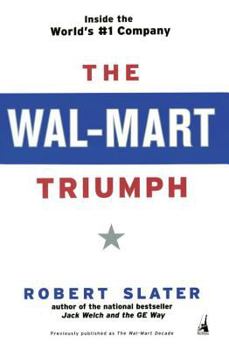 Paperback The Wal-Mart Triumph: Inside the World's #1 Company Book