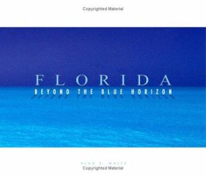 Hardcover Florida . . . Beyond the Blue Horizon Book