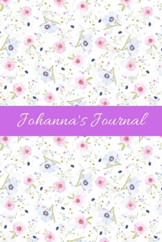 Johanna's Journal: Cute Personalized Name Notebook for Girls & Women - Blank Lined Gift Journal/Diary for Writing & Note Taking