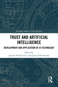 Hardcover Trust and Artificial Intelligence: Development and Application of AI Technology Book