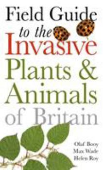 Paperback Field Guide to Invasive Plants and Animals in Britain Book