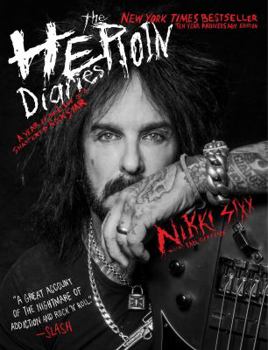 Paperback The Heroin Diaries: Ten Year Anniversary Edition: A Year in the Life of a Shattered Rock Star Book