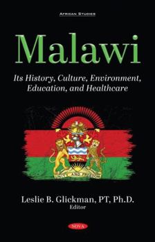 Hardcover Malawi: Its History, Culture, Environment, Education, and Healthcare Book