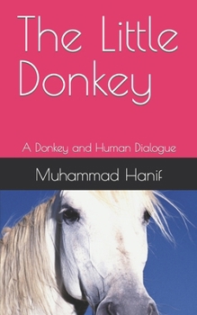 Paperback The Little Donkey: A Donkey and Human Dialogue Book