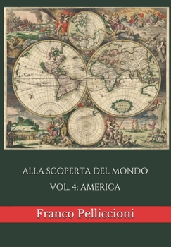 Paperback Alla Scoperta del Mondo: Vol. 4: America [Italian] Book