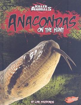 Hardcover Anacondas: On the Hunt Book