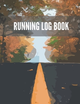Paperback Running Log Book: Undated 53 Weeks Running Diary Journal Track Distance Time Speed Weather Calories Heart Rate 8.5x11 Notebook (Volume 5 Book
