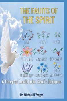 THE FRUITS OF THE SPIRIT: A Deeper Look into God's Nature