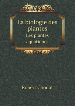 Paperback La Biologie Des Plantes Les Plantes Aquatiques Book