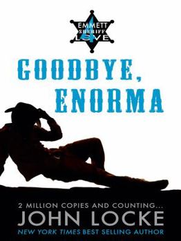 Goodbye, Enorma (an Emmett Love Western) (Volume 4) - Book #4 of the Emmett Love