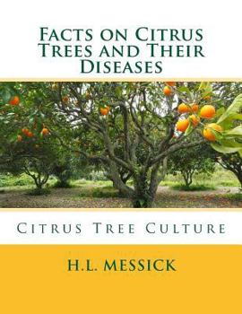 Paperback Facts on Citrus Trees and Their Diseases: Citrus Tree Culture Book