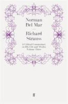 Richard Strauss: a Critical Commentary on His Life: Volume Three - Book #3 of the Richard Strauss: A Critical Commentary on his Life and Works