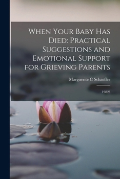 Paperback When Your Baby has Died: Practical Suggestions and Emotional Support for Grieving Parents: 1982? Book
