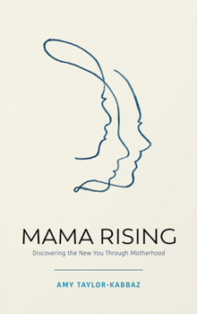 Paperback Mama Rising: Discovering the New You Through Motherhood Book