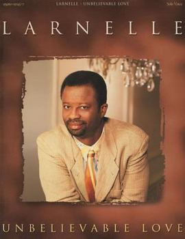 Paperback Larnelle Harris - Unbelievable Love Book