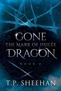 Paperback Gone Dragon - The Mark Of Iisilée: Book 2 of the Gone Dragon series Book