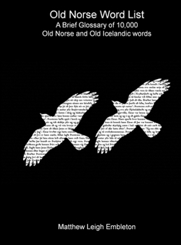 Hardcover Old Norse Word List: A Brief Glossary of 10,000 Old Norse and Old Icelandic words Book