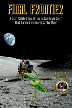 Paperback Final Frontier: A Sci-fi Celebration of the Indomitable Spirit That Carried Humanity to the Moon Book