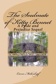 Paperback The Soulmate of Kitty Bennet: A Pride and Prejudice Sequel Book