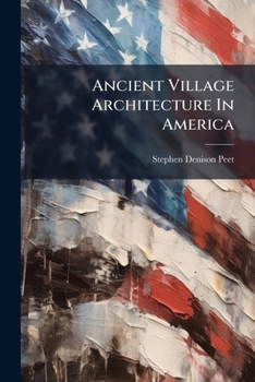Ancient Village Architecture In America