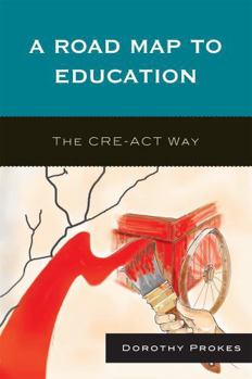 Paperback A Roadmap to Education: The CRE-ACT Way Book