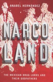 Hardcover Narcoland: The Mexican Drug Lords and Their Godfathers Book