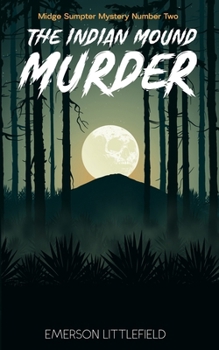 Paperback The Indian Mound Murder: Midge Sumpter Mystery Number Two Book