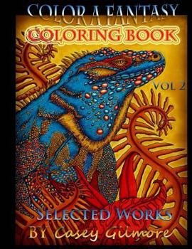 Paperback Color A Fantasy Coloring Book: Selected Works By Casey Gilmore Book