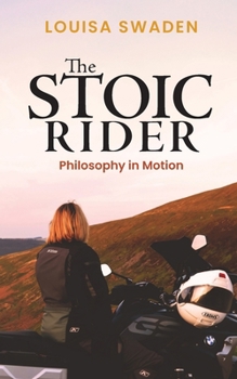 Paperback The Stoic Rider: Philosophy in Motion Book