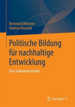 Paperback Politische Bildung Für Nachhaltige Entwicklung: Eine Evaluationsstudie [German] Book