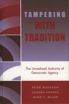 Hardcover Tampering with Tradition: The Unrealized Authority of Democratic Agency Book