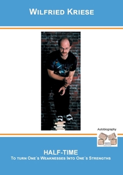 Paperback Half-Time: To Turn Ones Weaknesses Into Ones Strengths Book