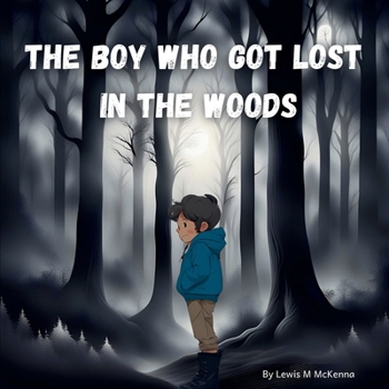 Paperback The Boy Who Got Lost In The Woods Book