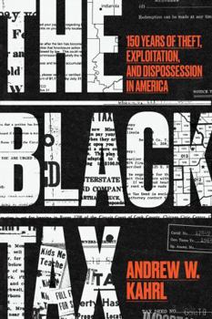 Hardcover The Black Tax: 150 Years of Theft, Exploitation, and Dispossession in America Book