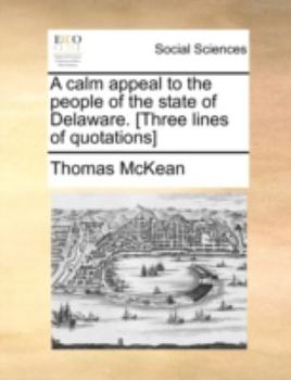 Paperback A Calm Appeal to the People of the State of Delaware. [three Lines of Quotations] Book