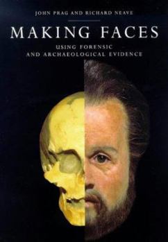 Making Faces: Using Forensic and Archaeological Evidence (Texas a & M University Anthropology Series, No 1)