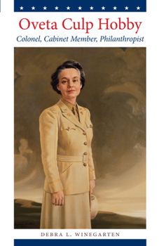 Paperback Oveta Culp Hobby: Colonel, Cabinet Member, Philanthropist Book