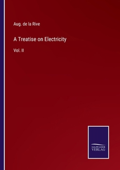 Paperback A Treatise on Electricity: Vol. II Book