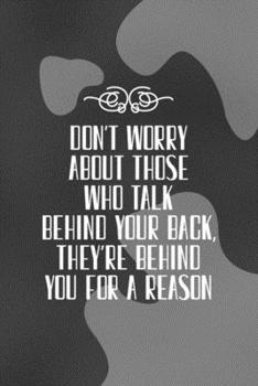 Don't Worry About those Who Talk Behind Your Back, They're Behind You for a Reason: Notebook Journal Composition Blank Lined Diary Notepad 120 Pages Paperback Black Texture Vitiligo