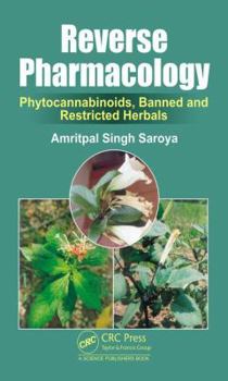 Hardcover Reverse Pharmacology: Phytocannabinoids, Banned and Restricted Herbals Book