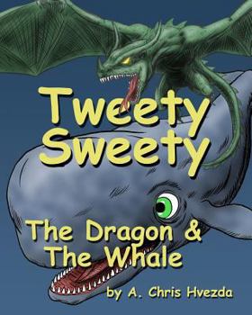 Paperback Tweety Sweety: The Dragon and the Whale Book