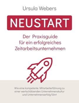 Paperback Neustart: Der Praxisguide für ein erfolgreiches Zeitarbeitsunternehmen [German] Book