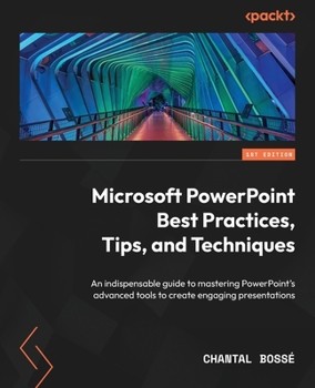 Paperback Microsoft PowerPoint Best Practices, Tips, and Techniques: An indispensable guide to mastering PowerPoint's advanced tools to create engaging presenta Book