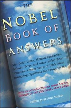 Hardcover The Nobel Book of Answers: The Dalai Lama, Mikhail Gorbachev, Shimon Peres, and Other Nobel Prize Winners Answer Some of Life's Most Intriguing Q Book