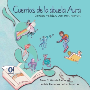 Cuentos de la abuela Aura: Lindas tardes con mis nietos