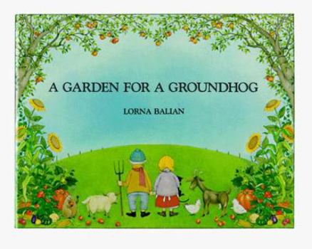 Hardcover A Garden for a Groundhog Book