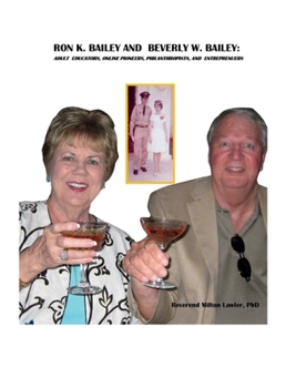 Ron K. Bailey and Beverly Jo Bailey : Adult Educators, Online Pioneers, Adult Education Entrepreneurs