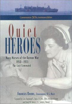 Hardcover Quiet Heroes: Navy Nurses of the Korean War 1950-1953, Far East Command Book