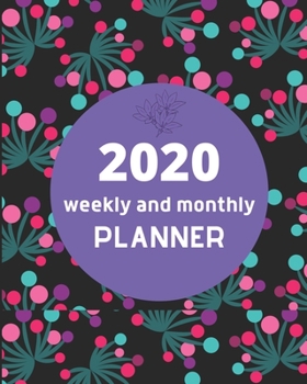 2020 Weekly and Monthly Planner: Cute Gift for Women, 2020 Planner gift, 2020 planner weekly Floral Cover-74 Pages(8x10) Matte Cover Finish
